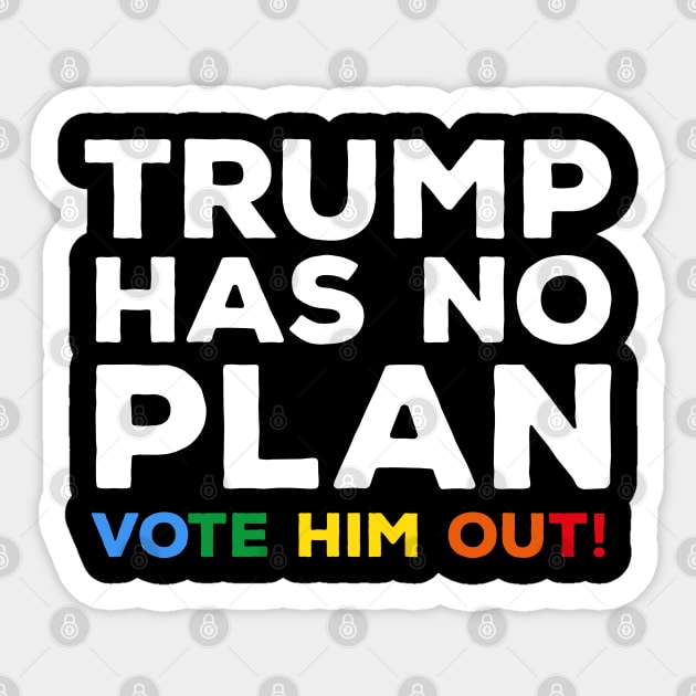 Trump Has No Plan LGBTQ Edition Sticker by heidiki.png